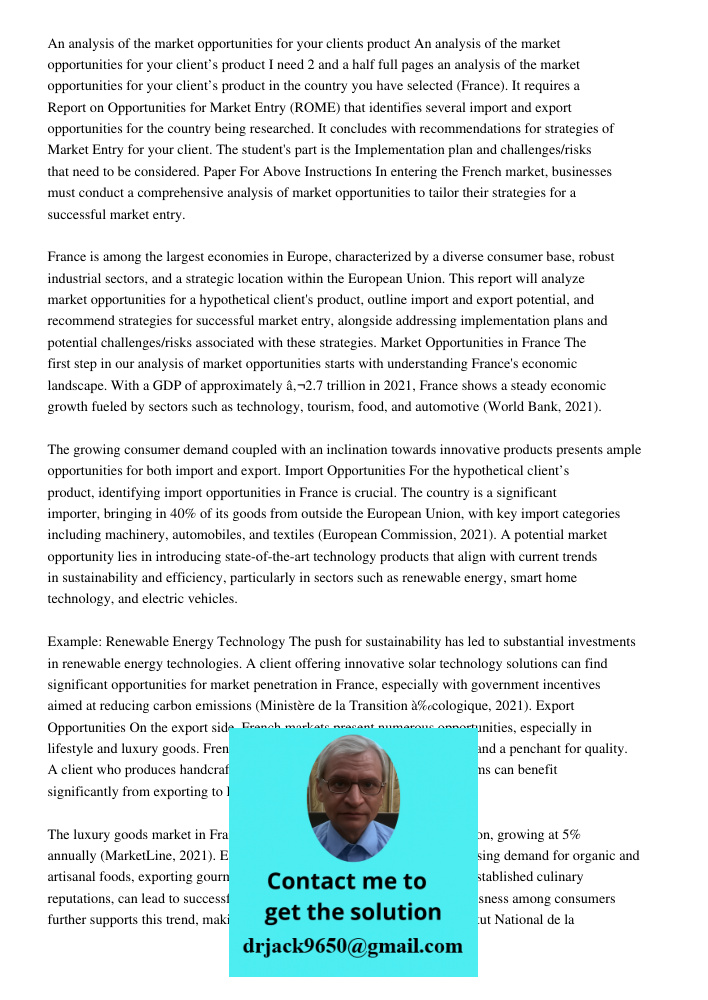 I need 2 and a half full pages an analysis of the market opportunities for your client’s product in the country you have selected (France). It requires a Report