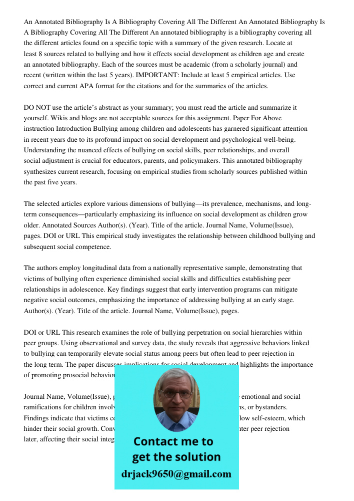 An annotated bibliography is a bibliography covering all the different articles found on a specific topic with a summary of the given research. Locate at least 