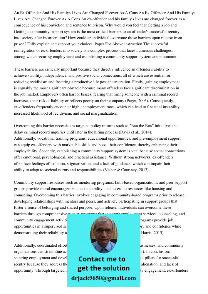 An ex-offender and his family's lives are changed forever as a consequence of his conviction and sentence to prison. Why would you feel that Getting a job and G