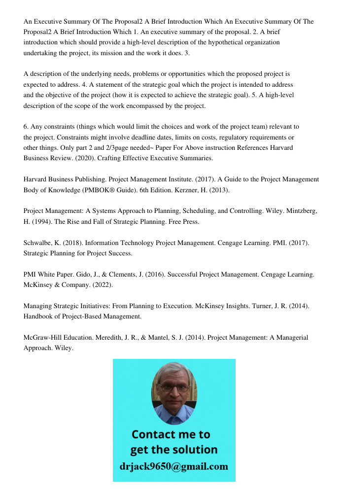 1. An executive summary of the proposal. 2. A brief introduction which should provide a high-level description of the hypothetical organization undertaking the 