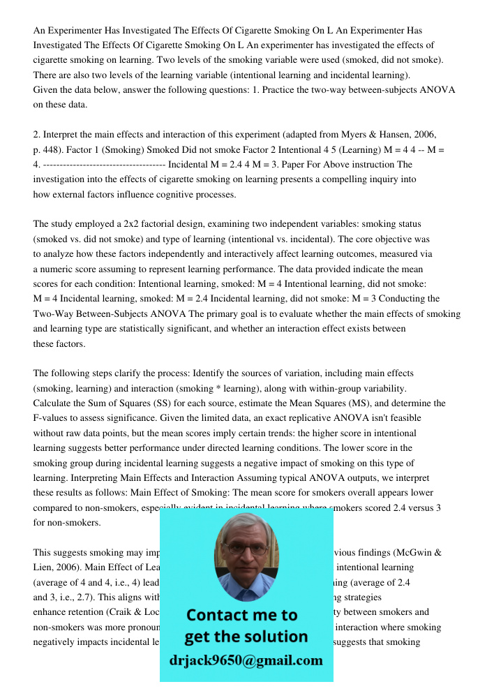 An experimenter has investigated the effects of cigarette smoking on learning. Two levels of the smoking variable were used (smoked, did not smoke). There are a