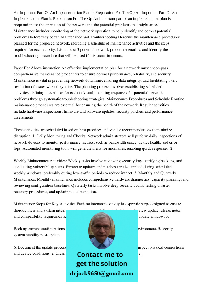 An important part of an implementation plan is preparation for the operation of the network and the potential problems that might arise. Maintenance includes mo