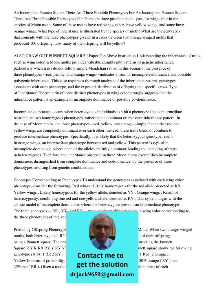 There are three possible phenotypes for wing color in the species of Moon moth. Some of these moths have red wings, others have yellow wings, and some have oran