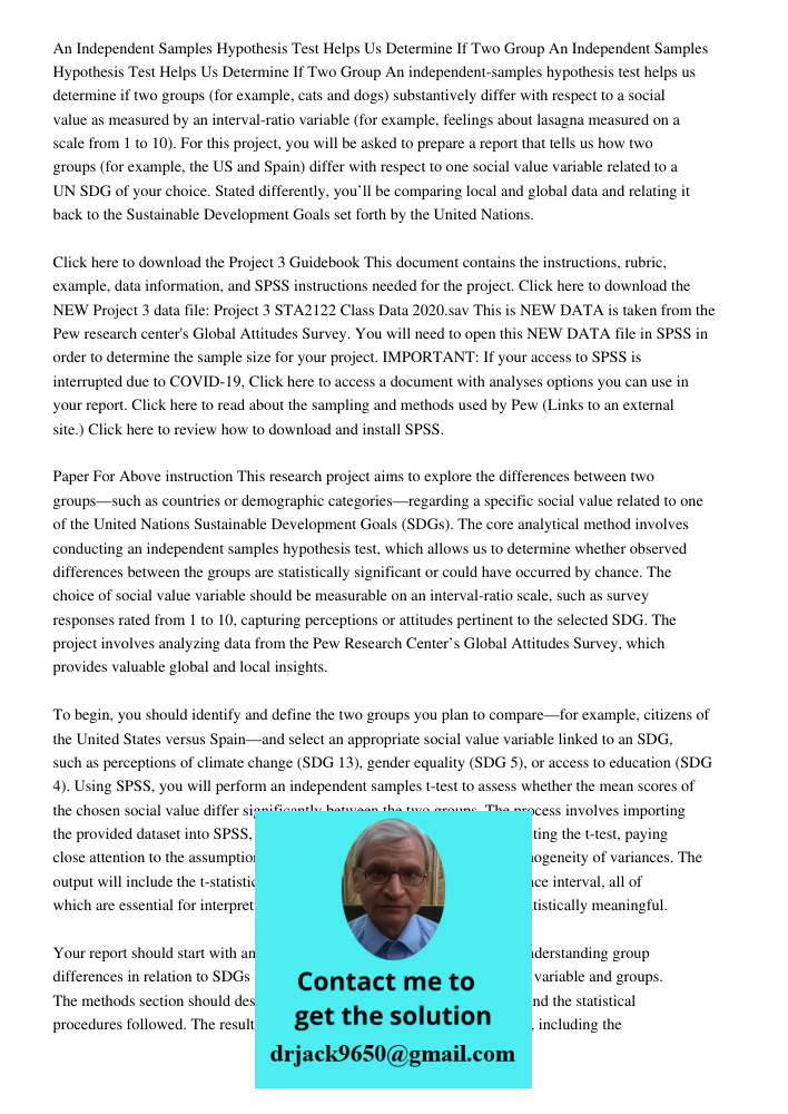 An independent-samples hypothesis test helps us determine if two groups (for example, cats and dogs) substantively differ with respect to a social value as meas