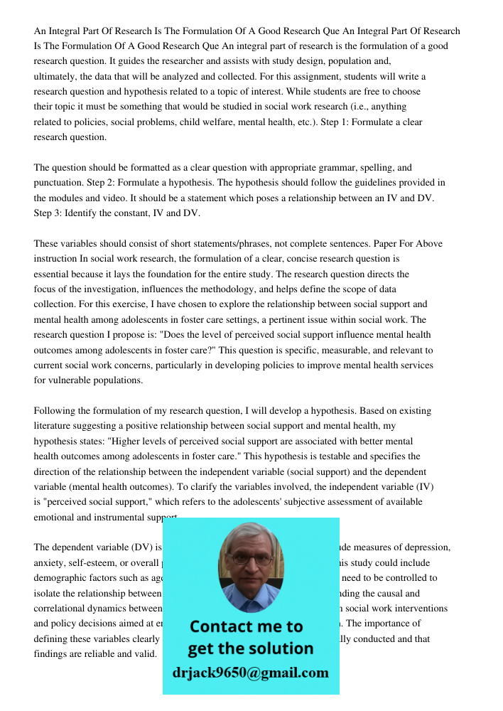 An integral part of research is the formulation of a good research question. It guides the researcher and assists with study design, population and, ultimately,