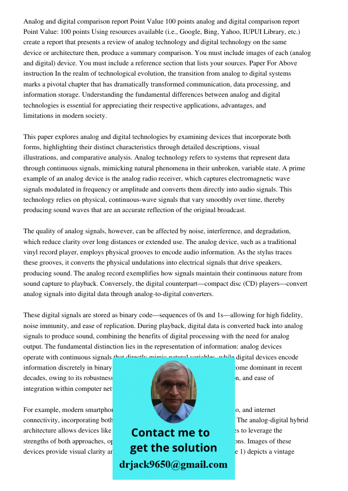 Using resources available (i.e., Google, Bing, Yahoo, IUPUI Library, etc.) create a report that presents a review of analog technology and digital technology on