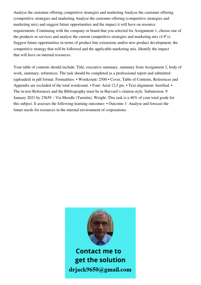 Analyse the customer offering (competitive strategies and marketing mix) and suggest future opportunities and the impact it will have on resource requirements. 