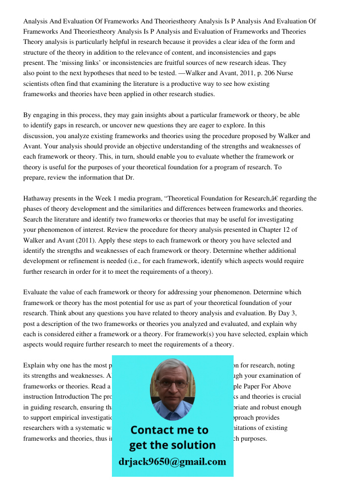 Analysis and Evaluation of Frameworks and Theories Theory analysis is particularly helpful in research because it provides a clear idea of the form and structur