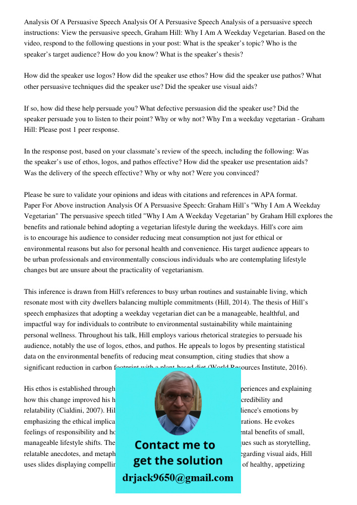 Analysis of a persuasive speech instructions: View the persuasive speech, Graham Hill: Why I Am A Weekday Vegetarian. Based on the video, respond to the followi