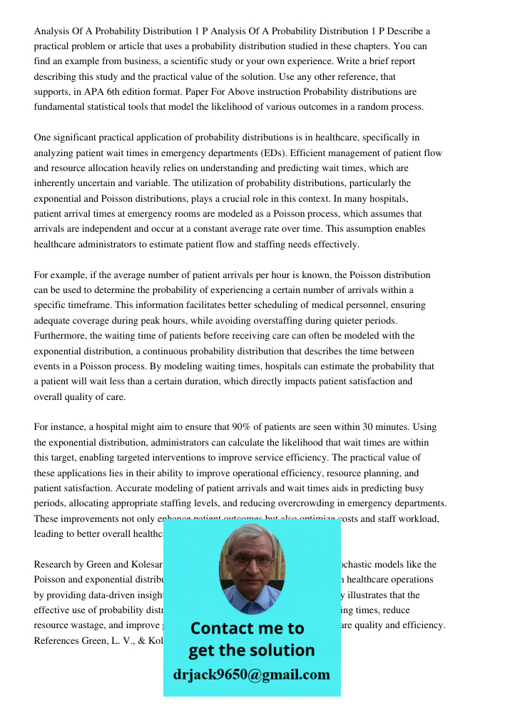 Describe a practical problem or article that uses a probability distribution studied in these chapters. You can find an example from business, a scientific stud
