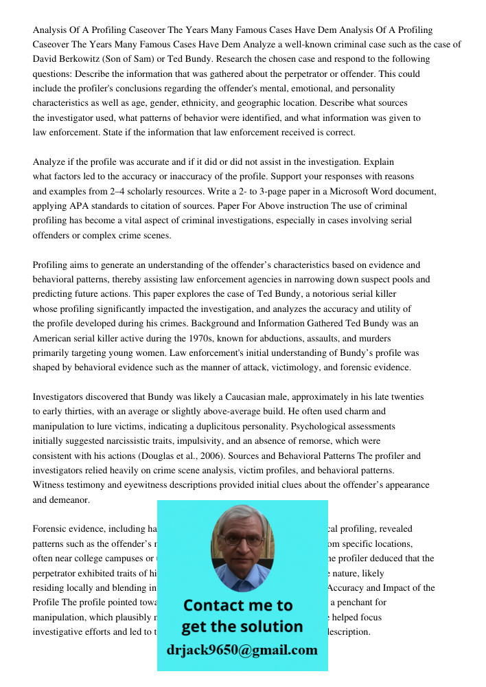 Analyze a well-known criminal case such as the case of David Berkowitz (Son of Sam) or Ted Bundy. Research the chosen case and respond to the following question