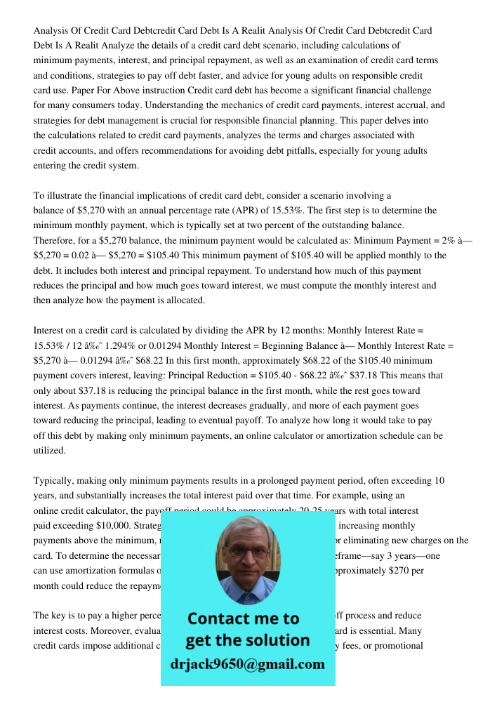 Analyze the details of a credit card debt scenario, including calculations of minimum payments, interest, and principal repayment, as well as an examination of 