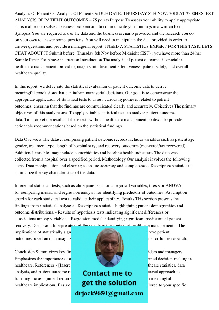 DUE DATE: THURSDAY 8TH NOV, 2018 AT 2300HRS, EST ANALYSIS OF PATIENT OUTCOMES – 75 points Purpose To assess your ability to apply appropriate statistical tests 