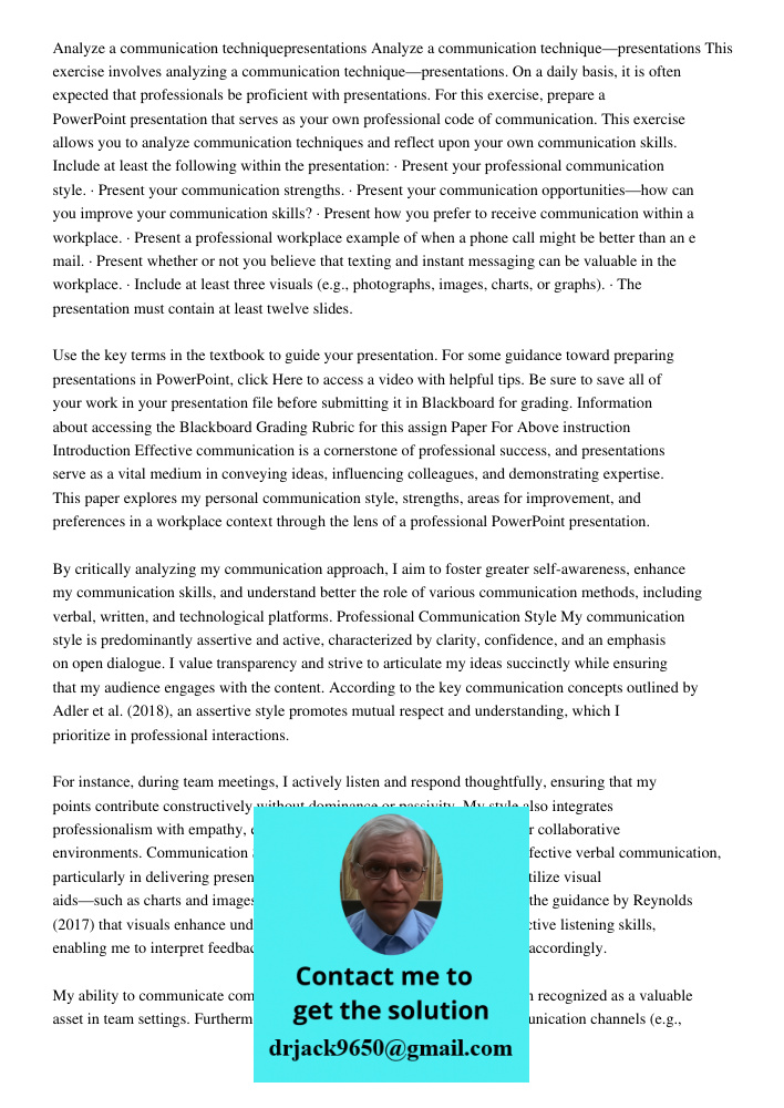 This exercise involves analyzing a communication technique—presentations. On a daily basis, it is often expected that professionals be proficient with presentat