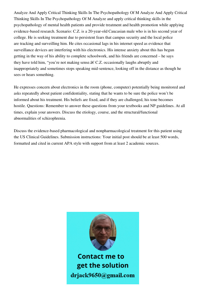 Analyze and apply critical thinking skills in the psychopathology of mental health patients and provide treatment and health promotion while applying evidence-b