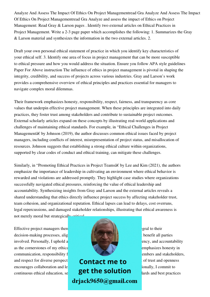 Analyze and assess the impact of Ethics on Project Management: Read Gray & Larson pages . Identify two external articles on Ethical Practices in Project Managem