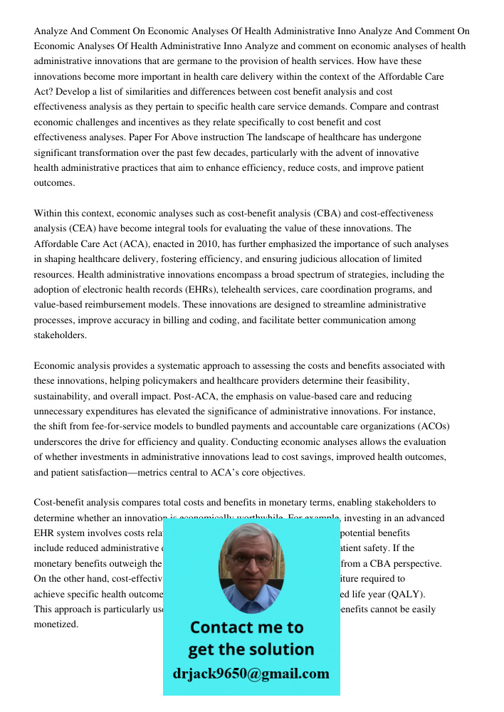 Analyze and comment on economic analyses of health administrative innovations that are germane to the provision of health services. How have these innovations b