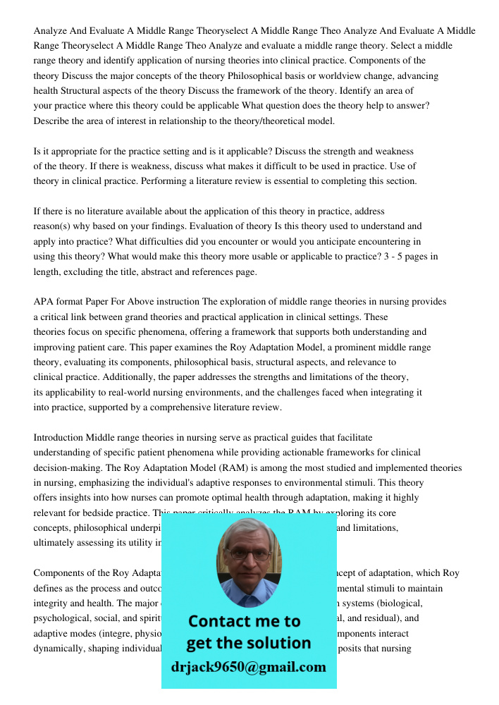Analyze and evaluate a middle range theory. Select a middle range theory and identify application of nursing theories into clinical practice. Components of the 