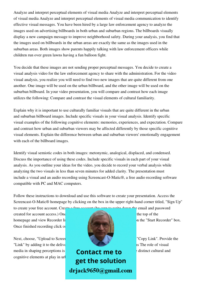 Analyze and interpret perceptual elements of visual media communication to identify effective visual messages. You have been hired by a large law enforcement ag