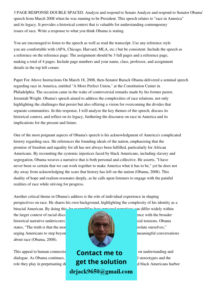 Analyze and respond to Senator Obama's speech from March 2008 when he was running to be President. This speech relates to "race in America" and its legacy. It p