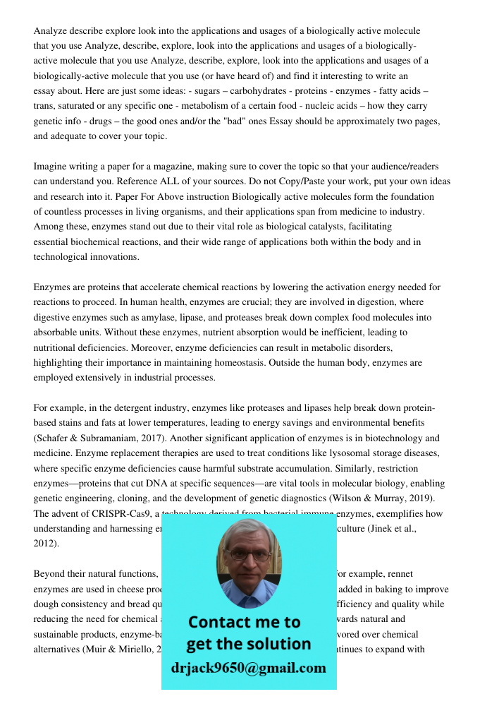 Analyze, describe, explore, look into the applications and usages of a biologically-active molecule that you use (or have heard of) and find it interesting to w