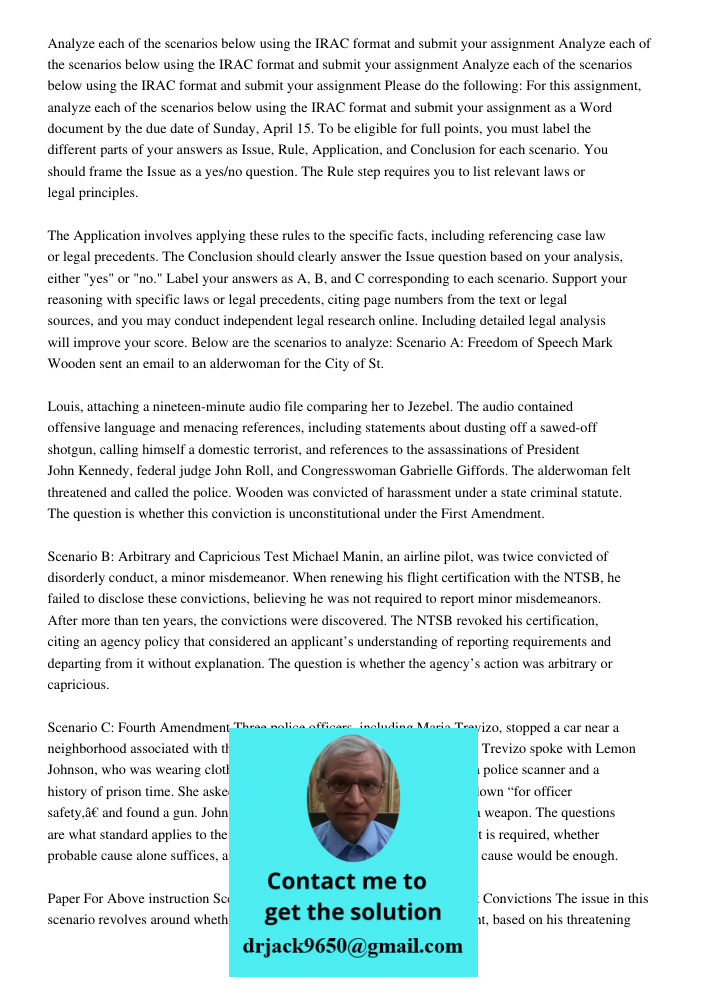 Analyze each of the scenarios below using the IRAC format and submit your assignment Please do the following: For this assignment, analyze each of the scenarios