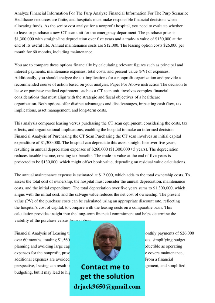 Scenario: Healthcare resources are finite, and hospitals must make responsible financial decisions when allocating funds. As the senior cost analyst for a nonpr
