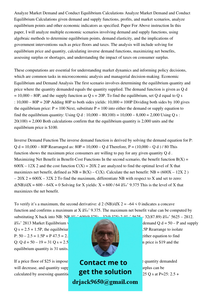 given demand and supply functions, profits, and market scenarios, analyze equilibrium points and other economic indicators as specified. Paper For Above instruc