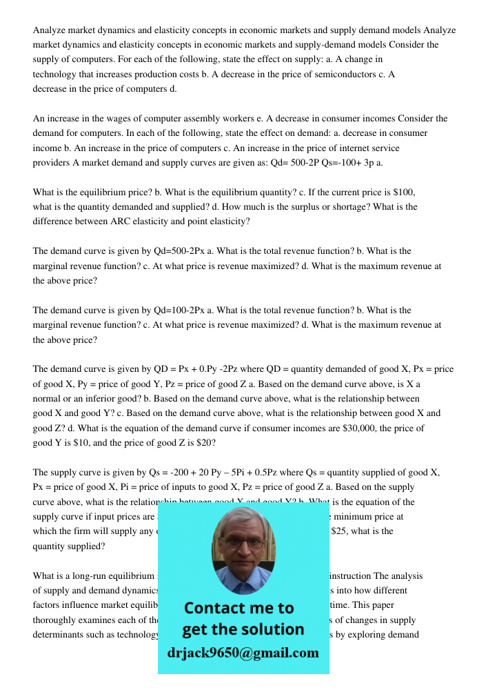 Consider the supply of computers. For each of the following, state the effect on supply: a. A change in technology that increases production costs b. A decrease