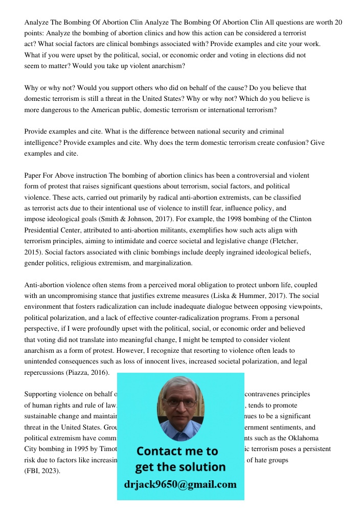 All questions are worth 20 points: Analyze the bombing of abortion clinics and how this action can be considered a terrorist act? What social factors are clinic