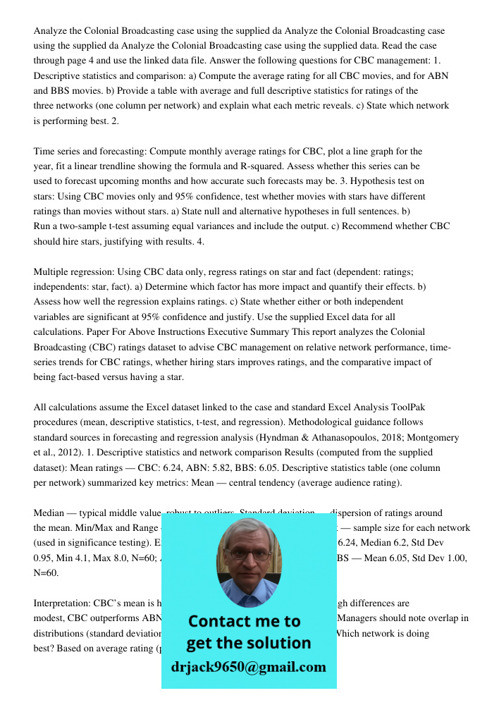 Analyze the Colonial Broadcasting case using the supplied data. Read the case through page 4 and use the linked data file. Answer the following questions for CB