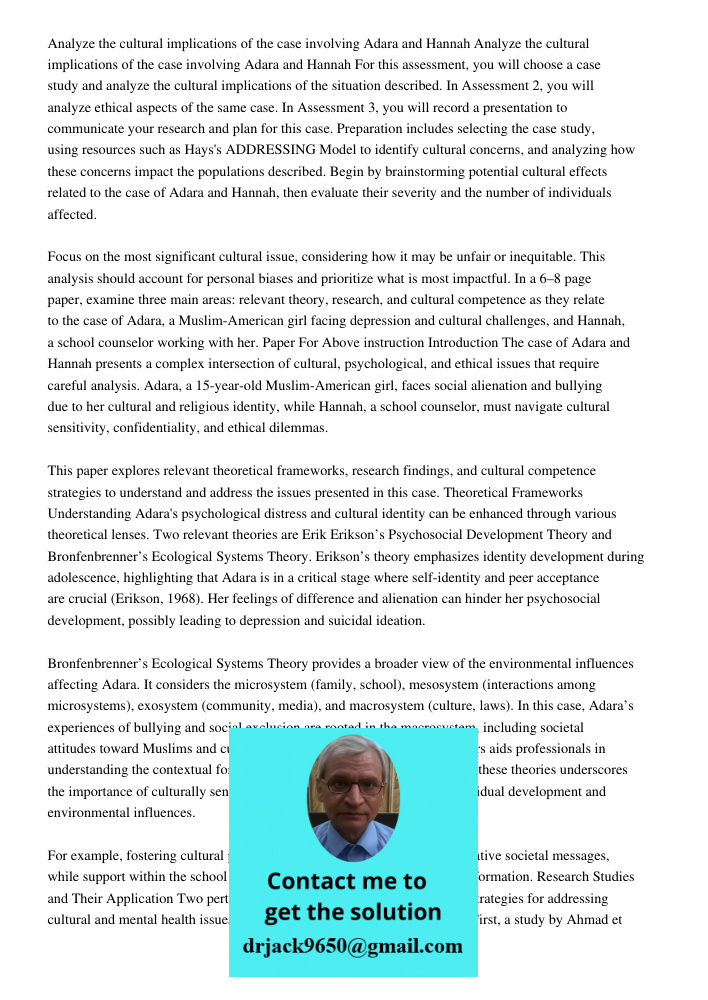 For this assessment, you will choose a case study and analyze the cultural implications of the situation described. In Assessment 2, you will analyze ethical as
