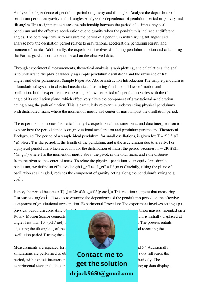 Analyze the dependence of pendulum period on gravity and tilt angles This assignment explores the relationship between the period of a simple physical pendulum 