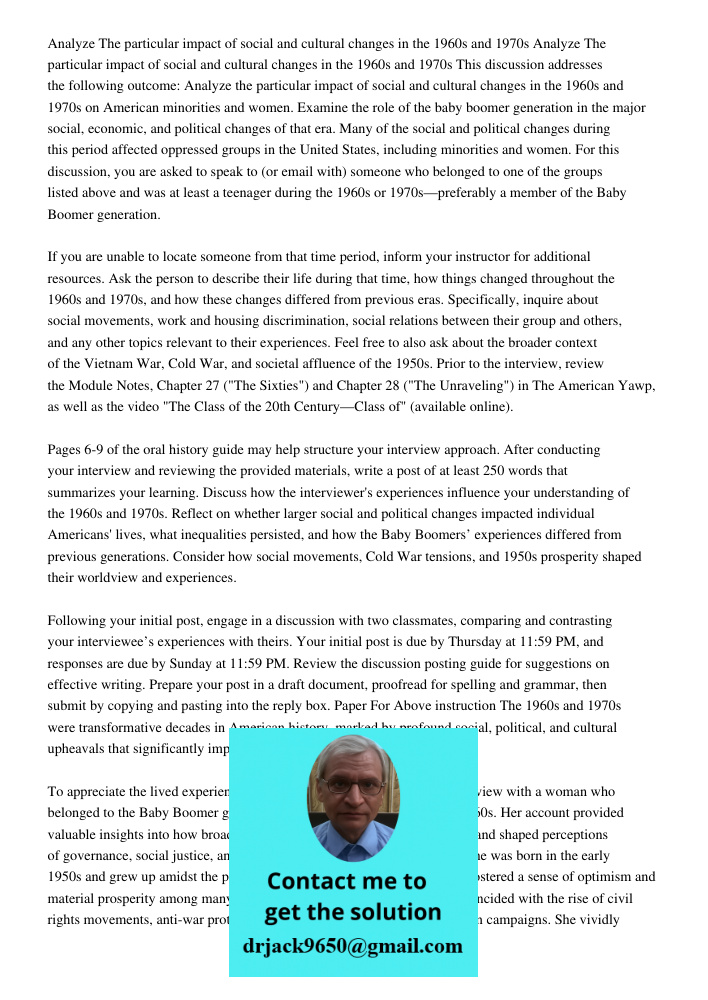 This discussion addresses the following outcome: Analyze the particular impact of social and cultural changes in the 1960s and 1970s on American minorities and 