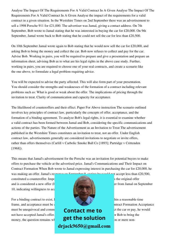 Analyse the impact of the requirements for a valid contract in a given situation. In the Westshire Times on 2nd September there was an advertisement to sell a 1