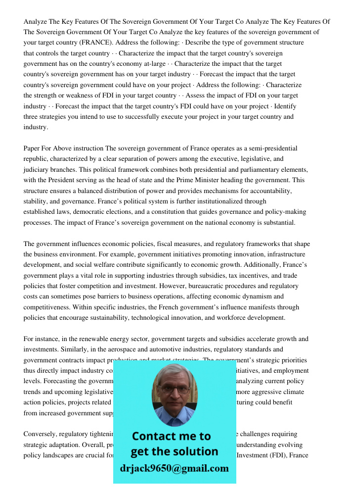 Analyze the key features of the sovereign government of your target country (FRANCE). Address the following: · Describe the type of government structure that co