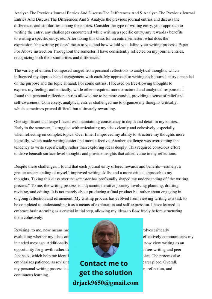 Analyze the previous journal entries and discuss the differences and similarities among the entries. Consider the type of writing entry, your approach to writin