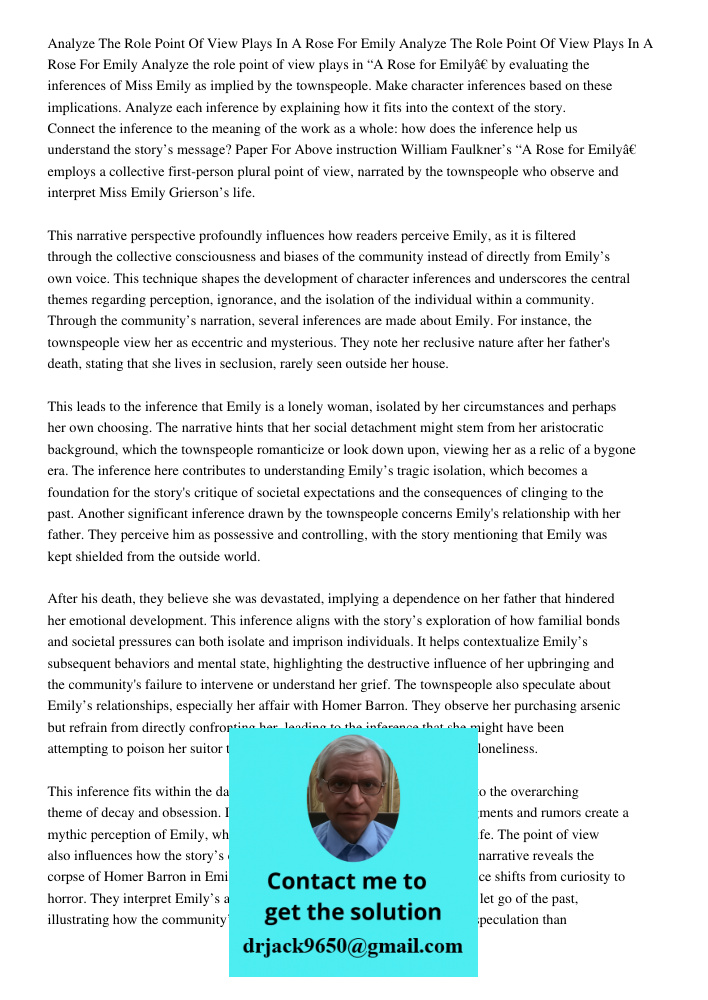 Analyze the role point of view plays in “A Rose for Emily” by evaluating the inferences of Miss Emily as implied by the townspeople. Make character inferences b
