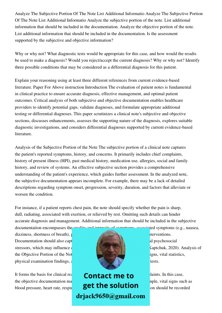 Analyze the subjective portion of the note. List additional information that should be included in the documentation. Analyze the objective portion of the note.