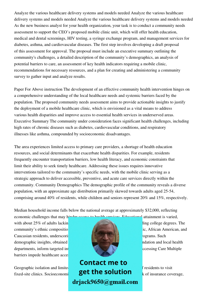 Analyze the various healthcare delivery systems and models needed As the new business analyst for your health organization, your task is to conduct a community 