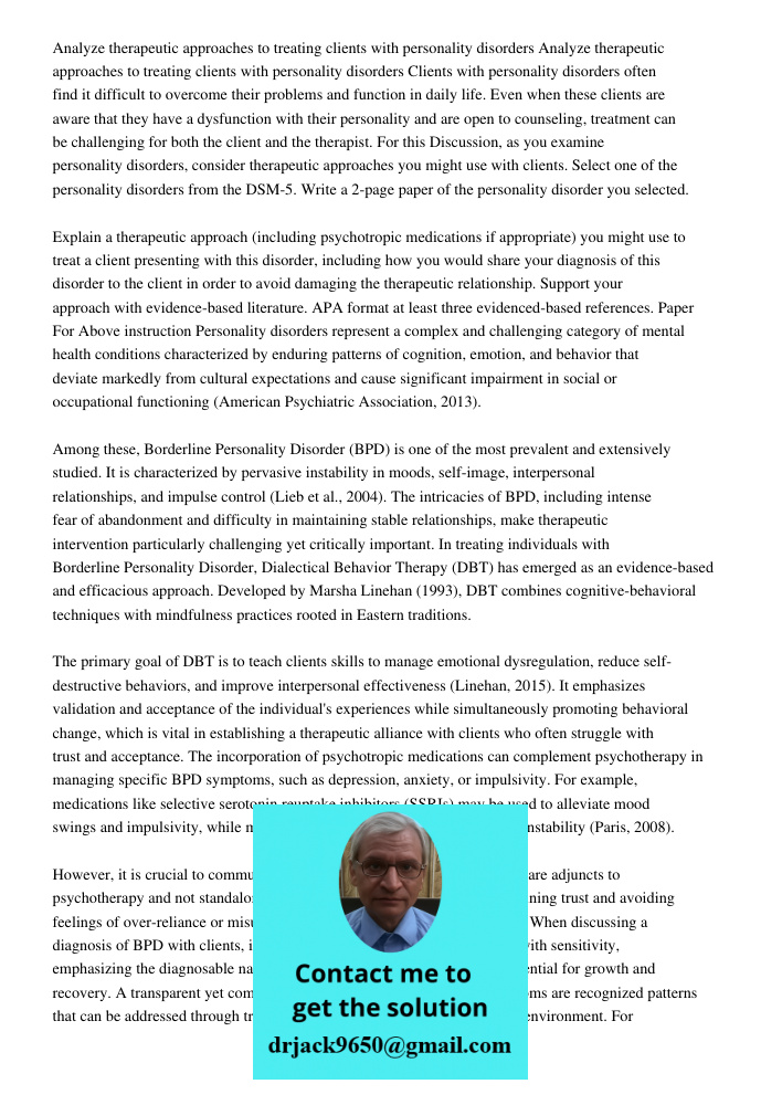 Clients with personality disorders often find it difficult to overcome their problems and function in daily life. Even when these clients are aware that they ha