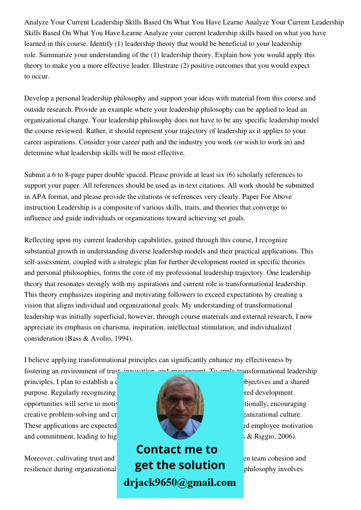 Analyze your current leadership skills based on what you have learned in this course. Identify (1) leadership theory that would be beneficial to your leadership