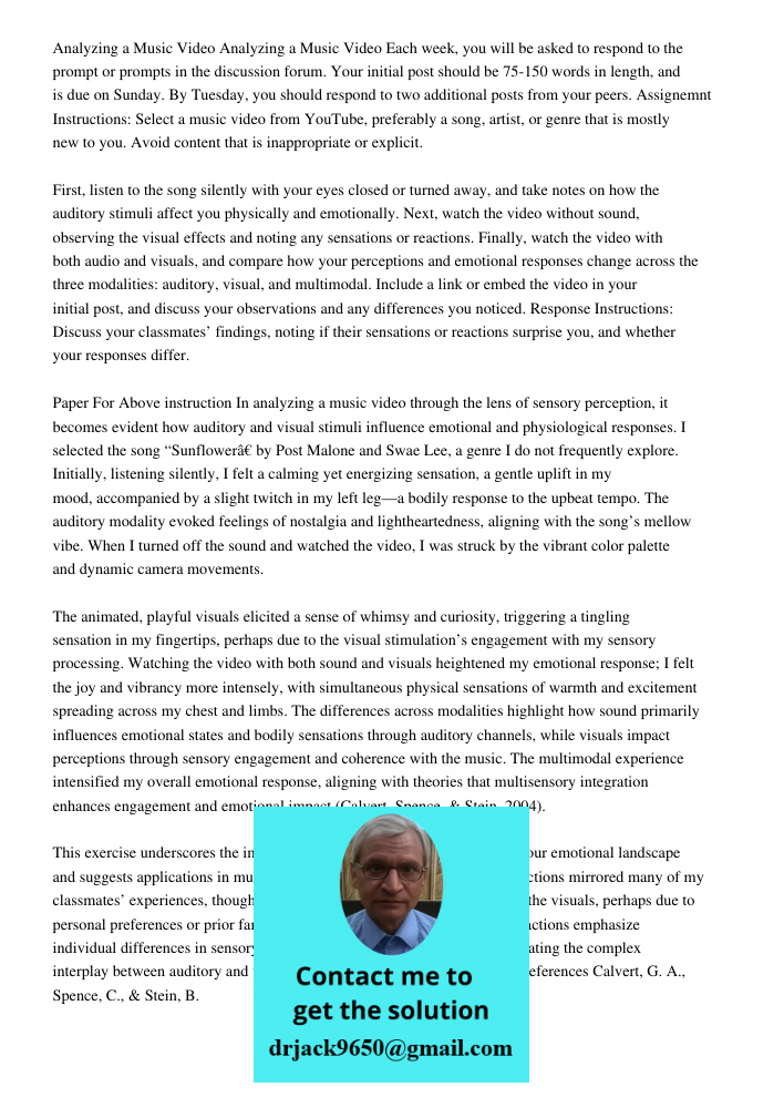 Each week, you will be asked to respond to the prompt or prompts in the discussion forum. Your initial post should be 75-150 words in length, and is due on Sund