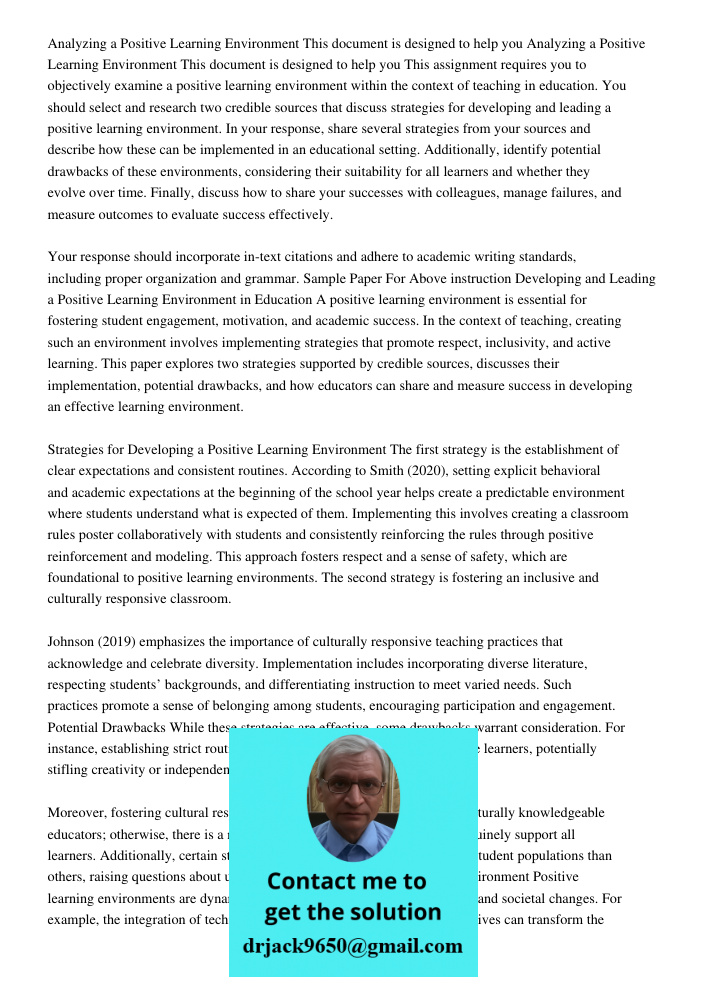 This assignment requires you to objectively examine a positive learning environment within the context of teaching in education. You should select and research 