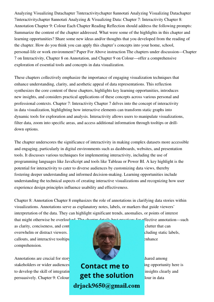 Analyzing & Visualizing Data: Chapter 7: Interactivity Chapter 8: Annotation Chapter 9: Colour Each Chapter Reading Reflection should address the following prom