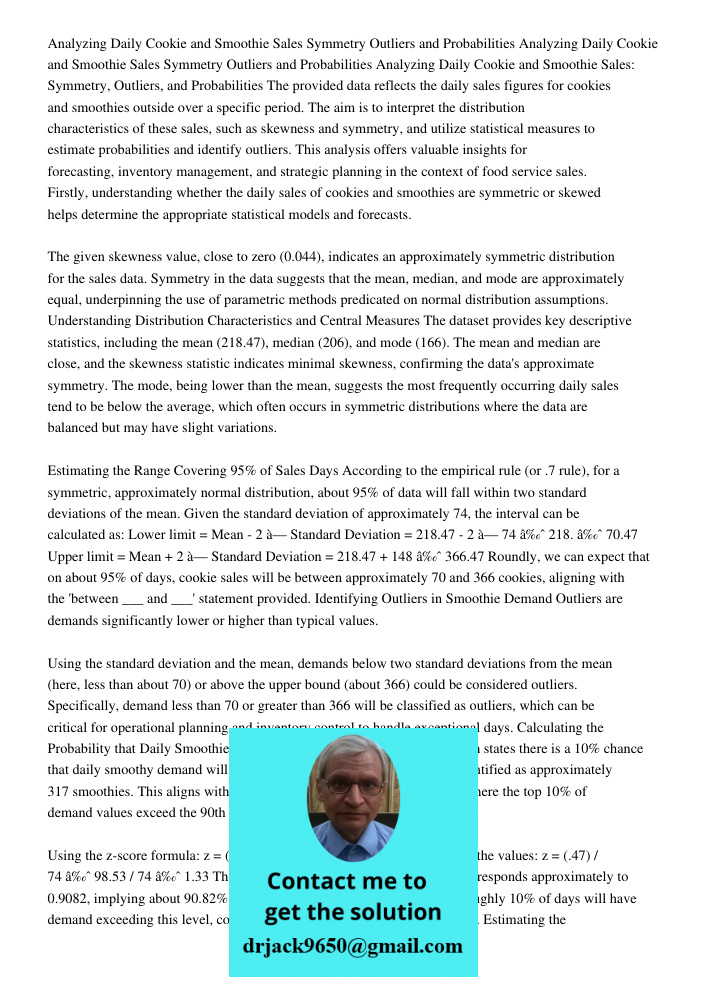 Analyzing Daily Cookie and Smoothie Sales Symmetry Outliers and Probabilities The provided data reflects the daily sales figures for cookies and smoothies outsi