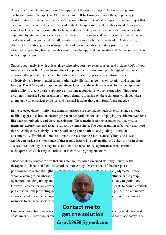 Analyze one of the group therapy demonstrations from the provided week's Learning Resources, and develop a 3- to 4-page paper that examines the role and efficac
