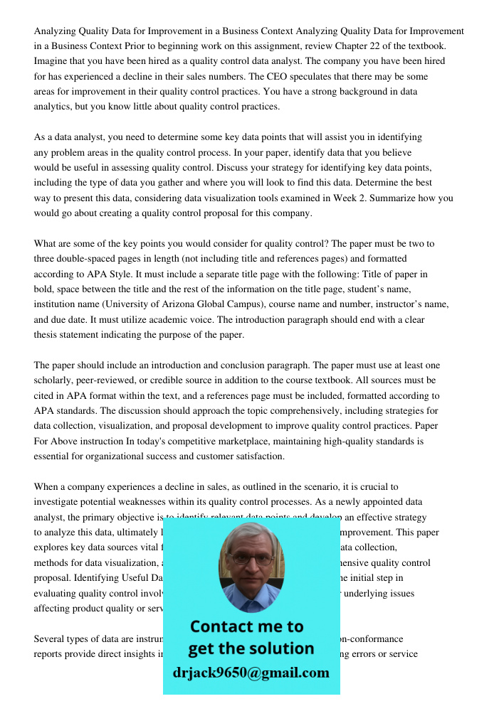 Prior to beginning work on this assignment, review Chapter 22 of the textbook. Imagine that you have been hired as a quality control data analyst. The company y