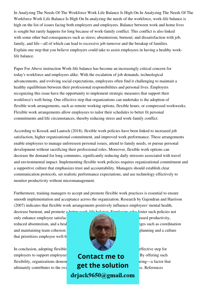 In analyzing the needs of the workforce, work-life balance is high on the list of issues facing both employers and employees. Balance between work and home live