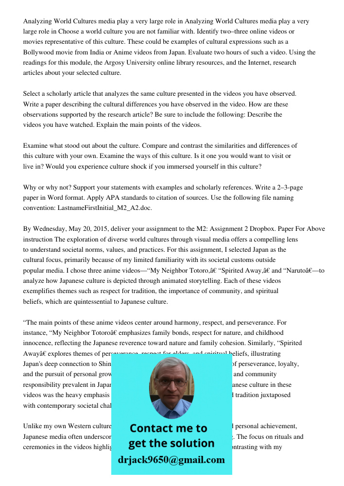 Choose a world culture you are not familiar with. Identify two–three online videos or movies representative of this culture. These could be examples of cultural